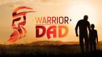 June 21, 2020 - Warrior Dad