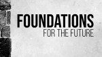 March 13, 2022 - Foundations for the Future