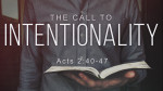 March 20, 2022 - The Call to Intentionality