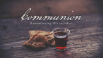 May 29, 2022 - Intentional Worship - Communion